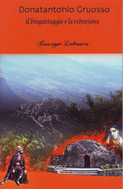 Donatantonio Gruosso: il brigantaggio e la redenzione, il libro di Giuseppe Latronico
